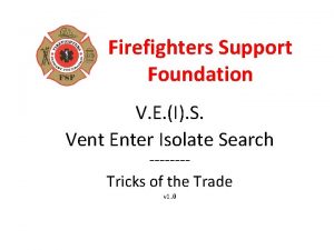 Firefighters Support Foundation V E I S Vent