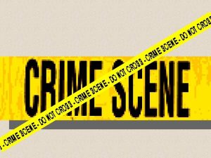 Forensic Science begins at the crime scene If