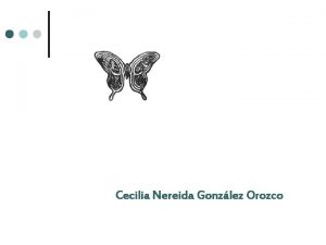 Cecilia Nereida Gonzlez Orozco Cecilia Nereida Gonzlez Orozco