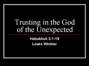 Trusting in the God of the Unexpected Habakkuk
