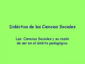 Didctica de las Ciencias Sociales Las Ciencias Sociales