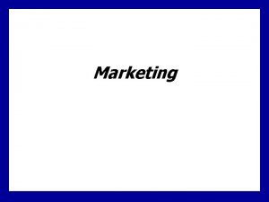 Marketing What Is Marketing Marketing is a process