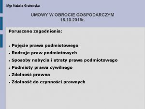 Mgr Natalia Gralewska UMOWY W OBROCIE GOSPODARCZYM 16