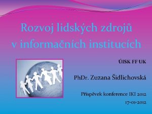 Rozvoj lidskch zdroj v informanch institucch ISK FF