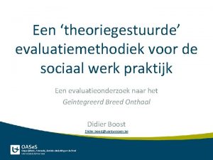 Een theoriegestuurde evaluatiemethodiek voor de sociaal werk praktijk