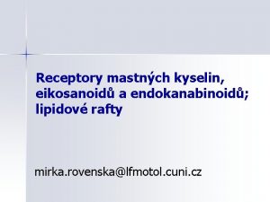 Receptory mastnch kyselin eikosanoid a endokanabinoid lipidov rafty