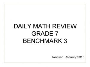 DAILY MATH REVIEW GRADE 7 BENCHMARK 3 Revised