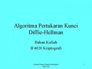 Algoritma Pertukaran Kunci DiffieHellman Bahan Kuliah IF 4020