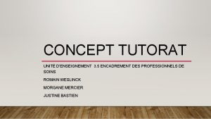 CONCEPT TUTORAT UNIT DENSEIGNEMENT 3 5 ENCADREMENT DES