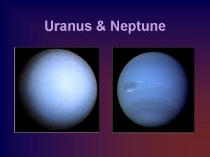 Uranus Neptune Discovery Uranus William Herschel in 1781