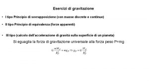 Esercizi di gravitazione I tipo Principio di sovrapposizione