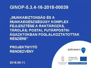 GINOP5 3 4 16 2018 00039 MUNKABIZTONSG S