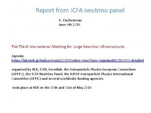 Report from ICFA neutrino panel D Duchesneau June