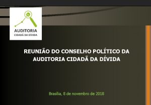 REUNIO DO CONSELHO POLTICO DA AUDITORIA CIDAD DA