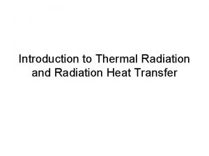 Introduction to Thermal Radiation and Radiation Heat Transfer