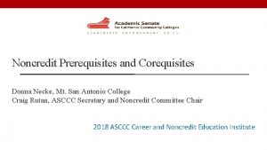 Noncredit Prerequisites and Corequisites Donna Necke Mt San