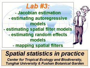 Lab 3 Jacobian estimation estimating autoregressive models estimating