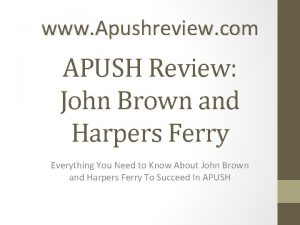 www Apushreview com APUSH Review John Brown and