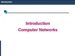 Introduction Computer Networks Lecture Objectives of Todays Lecture