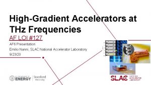 HighGradient Accelerators at THz Frequencies AF LOI 127