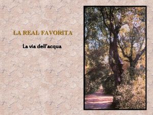 LA REAL FAVORITA La via dellacqua La rete