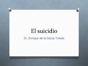 El suicidio Dr Enrique de la Garza Toledo