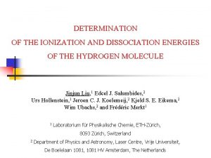 DETERMINATION OF THE IONIZATION AND DISSOCIATION ENERGIES OF