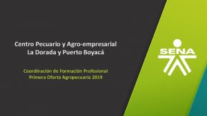 Centro Pecuario y Agroempresarial La Dorada y Puerto