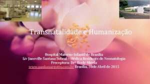 Transnatalidade e Humanizao Hospital Materno Infantil de Braslia