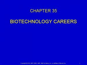 CHAPTER 35 BIOTECHNOLOGY CAREERS Copyright 2012 2007 2003