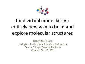 Jmol virtual model kit An entirely new way