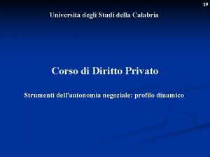 19 Universit degli Studi della Calabria Corso di