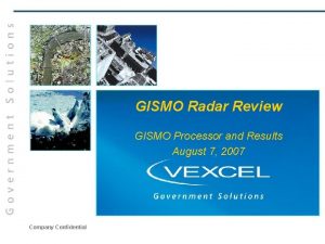 GISMO Radar Review GISMO Processor and Results August