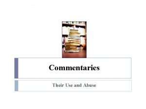 Commentaries Their Use and Abuse Not Good Reasons