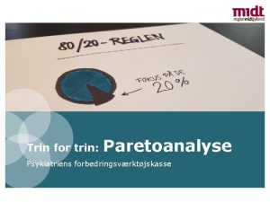 Trin for trin Paretoanalyse Psykiatriens forbedringsvrktjskasse Hvornr bruges