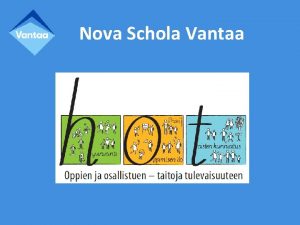 Nova Schola Vantaa Osallistujat PERUSOPETUKSEN KOULUT ItHakkilan koulu