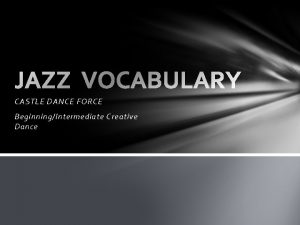 CASTLE DANCE FORCE BeginningIntermediate Creative Dance Jazz Dance