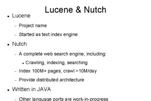 Lucene Project name Started as text index engine