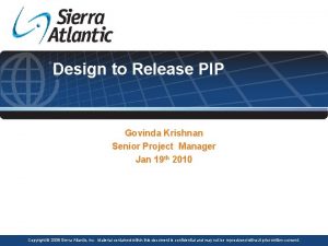 Design to Release PIP Govinda Krishnan Senior Project