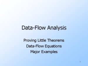 DataFlow Analysis Proving Little Theorems DataFlow Equations Major