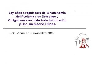 Ley bsica reguladora de la Autonoma del Paciente