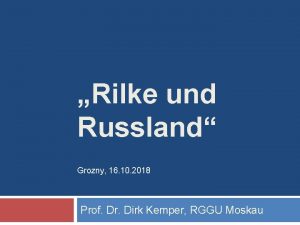 Rilke und Russland Grozny 16 10 2018 Prof