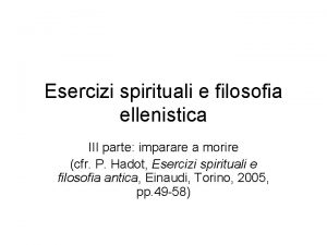 Esercizi spirituali e filosofia ellenistica III parte imparare