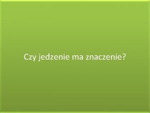 Czy jedzenie ma znaczenie PIRAMIDA ZROWEGO ODYWIANIA PIRAMIDA