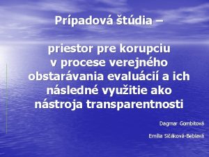 Prpadov tdia priestor pre korupciu v procese verejnho