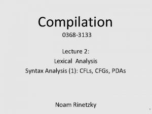 Compilation 0368 3133 Lecture 2 Lexical Analysis Syntax