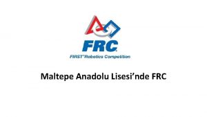 Maltepe Anadolu Lisesinde FRC FIRST Robotics Competition FRC