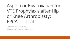 Aspirin or Rivaroxaban for VTE Prophylaxis after Hip