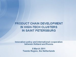 PRODUCT CHAIN DEVELOPMENT IN HIGHTECH CLUSTERS IN SAINT