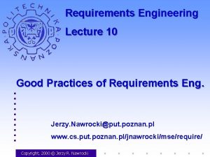 Requirements Engineering Lecture 10 Good Practices of Requirements